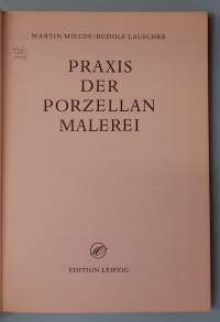 Praxis der Porzellanmalerei.  ( käsityöperinne, taidekäsityö, klassikko, posliinitaide )