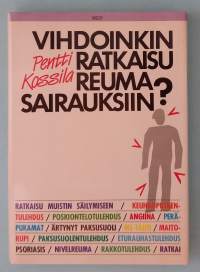 Vihdoinkin ratkaisu reumasairauksiin? ( vaihtoehtoinen lääketiede luontaishoidot, luonnonparannus)