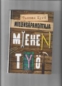Miellensäpahoittaja miehen työ