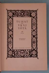 Tuhat ja yksi yötä – III Osa. (maailmankirjallisuus, klassikot, itämaiset sadut, kansantaru, 30- luku )