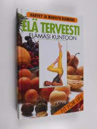 Elä terveesti : elämäsi kuntoon