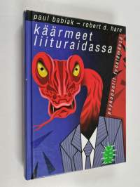 Käärmeet liituraidassa - psykopaatit työelämässä
