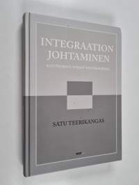 Integraation johtaminen : Kulttuuriset voimat yrityskaupassa