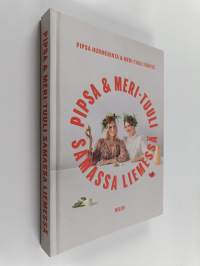 Samassa liemessä : Pipsa &amp; Meri-Tuuli samassa liemessä (signeerattu, tekijän omiste)