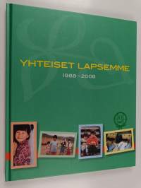 Yhteiset lapsemme 1988-2008 : kaksikymmentä vuotta monikulttuuristen lasten puolestapuhujana