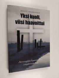 Yksi kuoli, viisi haavoittui : Järvenpään kaatopaikan ympäristötuhot
