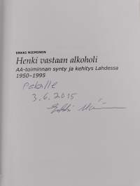 Henki vastaan alkoholi : AA-toiminnan synty ja kehitys Lahdessa 1950-1995 (signeerattu, tekijän omiste)