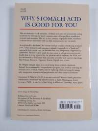 Why Stomach Acid Is Good for You : Natural Relief from Heartburn, Indigestion, Reflux and GERD