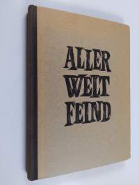 Aller Welt Feind : eine Dokumentation