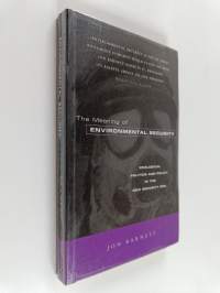 The meaning of environmental security : ecological politics and policy in the new security era