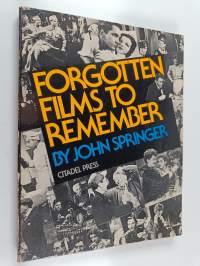 Forgotten Films to Remember : And a Brief History of Fifty Years of the American Talking Picture