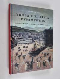 Trubaduureista pyhimyksiin : edustaminen ja julkisuus keskiajalla