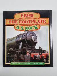 From the Footplate : Reminiscences of the Last Years of Steam