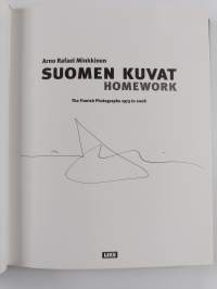 Suomen kuvat = Homework : The Finnish Photographs 1973 to 2008 (signeerattu, tekijän omiste)