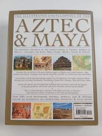 The Illustrated Encyclopedia of the Aztec and Maya - The Definitive Chronicle of the Ancient Peoples of Mexico and Central America - Including the Aztec, Maya, Ol...