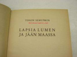 Lapsia lumen ja jään maassa (Neuvostoliiton pohjoisten alueitten elämää 1920-luvun lopussa)