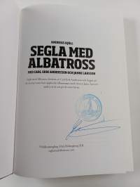 Segla med Albatross med Carl-Erik Andersson och Janne Larsson : Segla med Albatross berättas av Carl-Erik Andersson och bygger på de äventyr som han upplevde till...