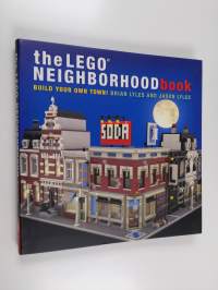 The LEGO neighborhood book : build your own town!