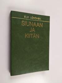 Siunaan ja kiitän : koulujen ja lasten päivänavaus