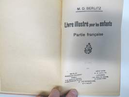 Livre illustré pour les enfants - Partie française -kirja 67. painos vuodelta 1918, huomaa vielä Pietariin (St. Petersburg) M.O. Wolff´in kirjakauppa / -kustantamo