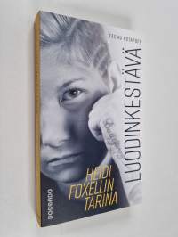Luodinkestävä : Heidi Foxellin tarina
