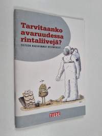 Tarvitaanko avaruudessa rintaliivejä? : tieteen hauskimmat kysymykset