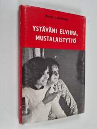 Ystäväni Elviira, mustalaistyttö (tekijän omiste)