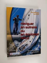 Naviguer en solitaire ou en équipage réduit : une excellente école pour se perfectionner