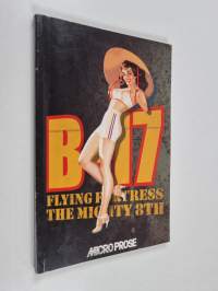 B17 flying fortress : the mighty 8th