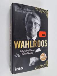 Wahlroo$ : epävirallinen elämäkerta
