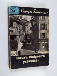 Rouva Maigret'n ystävätär : Komisario Maigret'n tutkimuksia