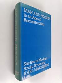 Man and society in an age of reconstruction : Studies in modern social structure. With a bibliographical guide to the study of modern society