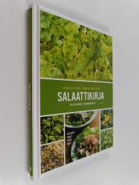 Salaattikirja : viljelyvinkit ja ruokaohjeet