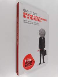 Brand Positioning in a Nutshell - Unlock Your Brand Positioning with This Jargon-Free DIY Guide