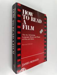 How to read a film : the art, technology, language, history, and theory of film and media