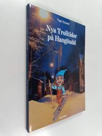Nya trolltider på Hangö udd : en fiktiv historieberättelse om livet på Hangö udd sedd och upplev ur ett trollperspektiv : historierna utspelar sig mellan åren 194...