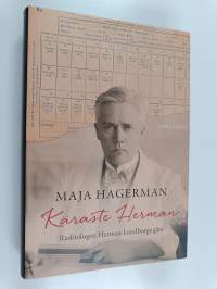 Käraste Herman. Rasbiologen Herman Lundborgs gåta