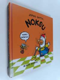 Jopas sattui, Noksu ; Noksu kulkee ja keksii