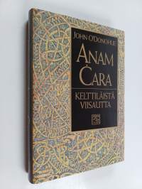 Anam cara : kelttiläistä viisautta