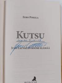 Kutsu : Jussi Latvalan kolme elämää (signeerattu, tekijän omiste)