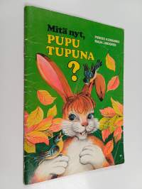 Mitä nyt, Pupu Tupuna?