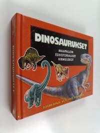 Dinosaurukset : maapallon esihistorialliset hirmuliskot