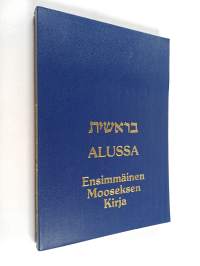 בראשית - Alussa : ensimmäinen Mooseksen kirja
