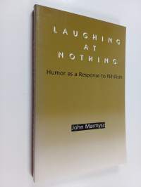 Laughing at Nothing - Humor as a Response to Nihilism