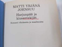 Harjunpää ja kiusantekijät : romaani rikoksesta ja maailmoista