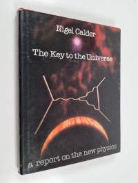 The Key to the Universe : A Report on the New Physics