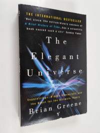The elegant universe : superstrings, hidden dimensions, and the quest for the ultimate theory
