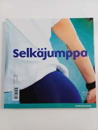 Lihaskuntojumppa : lisää lihasvoimaa ilman apuvälineitä ; Selkäjumppa : selkä vahvaksi liikkumalla