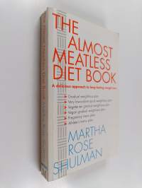 The Almost Meatless Diet Book : Delicious Diet Plans for Long-lasting Weight Loss