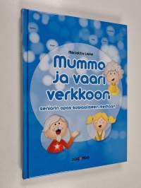 Mummo ja vaari verkkoon : seniorin opas sosiaaliseen mediaan